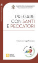 Pregare con santi e peccatori. Viaggio in Dio